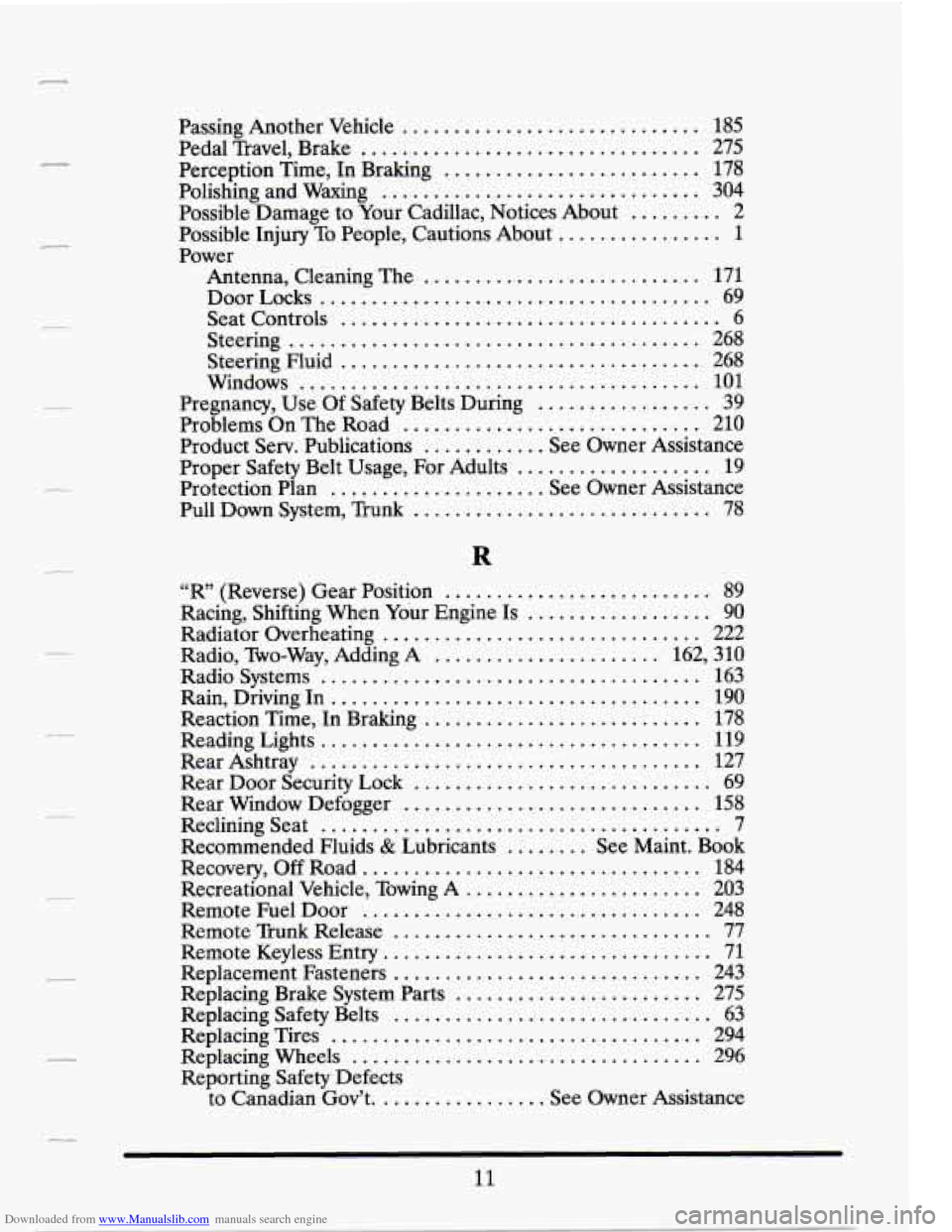 CADILLAC SEVILLE 1994 4.G Owners Manual Downloaded from www.Manualslib.com manuals search engine . 
. 
. 
. 
. 
. 
Passing Another  Vehicle ............................. 185 
Pedal Travel.  Brake ................................. 275 
Perce