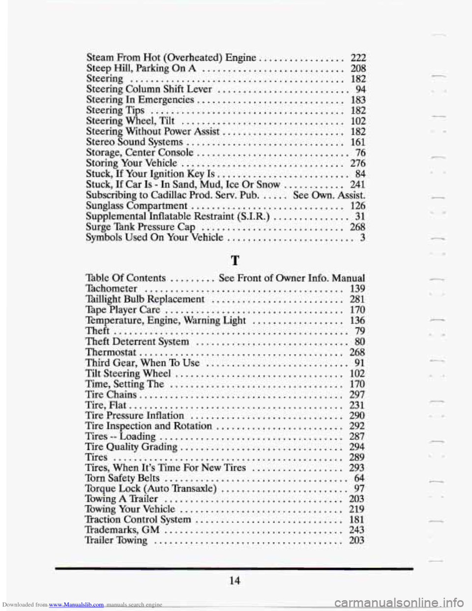 CADILLAC SEVILLE 1994 4.G Owners Manual Downloaded from www.Manualslib.com manuals search engine Steam From Hot (Overheated) Engine ................. 222 
Steep  Hill.  Parking  On A ............................ 208 
Steering  Column  Shift