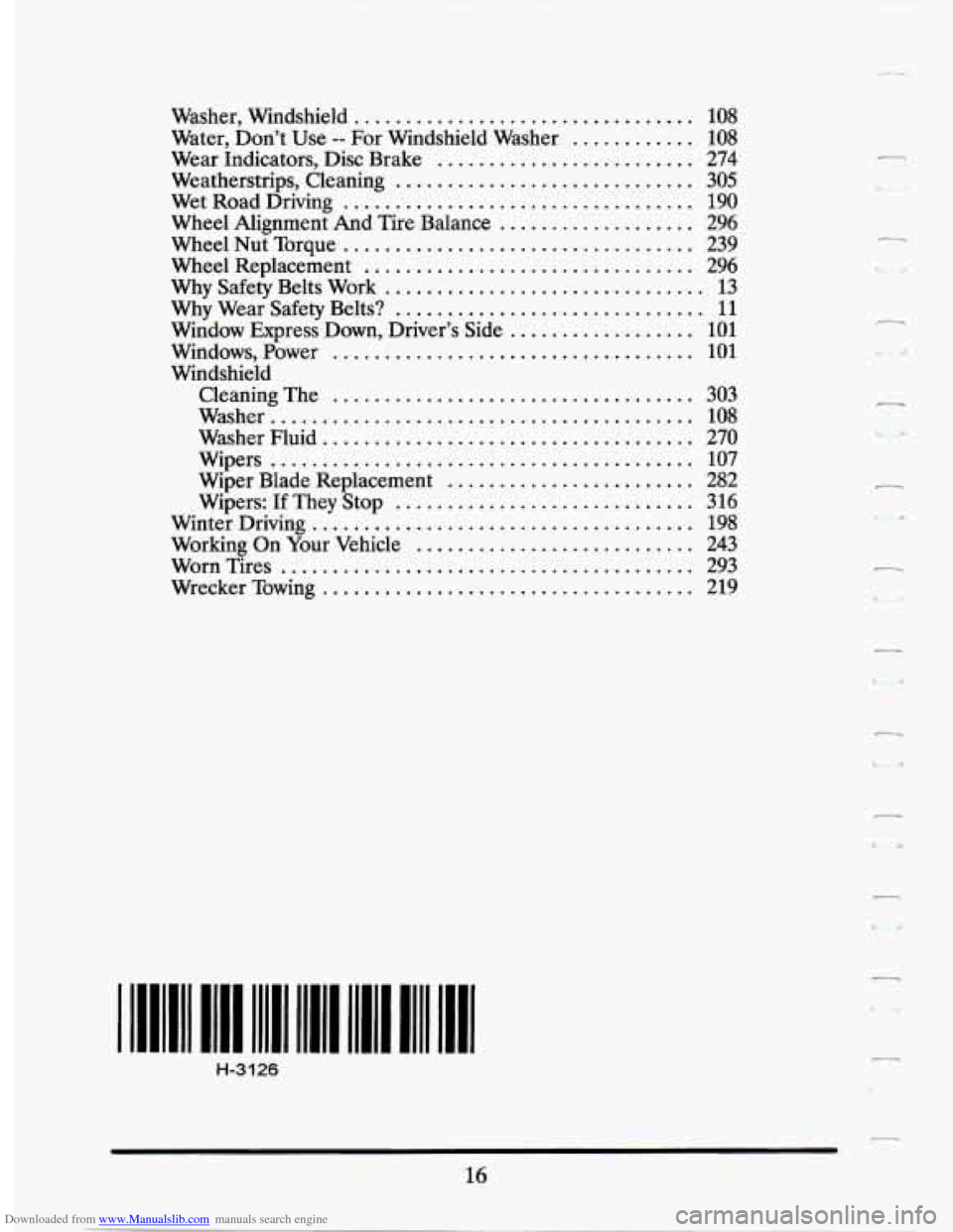 CADILLAC SEVILLE 1994 4.G Owners Manual Downloaded from www.Manualslib.com manuals search engine Washer,  Windshield ................................. 108 
Water,  Don’t Use .. For Windshield  Washer ............ 108 
Wear  Indicators,  D