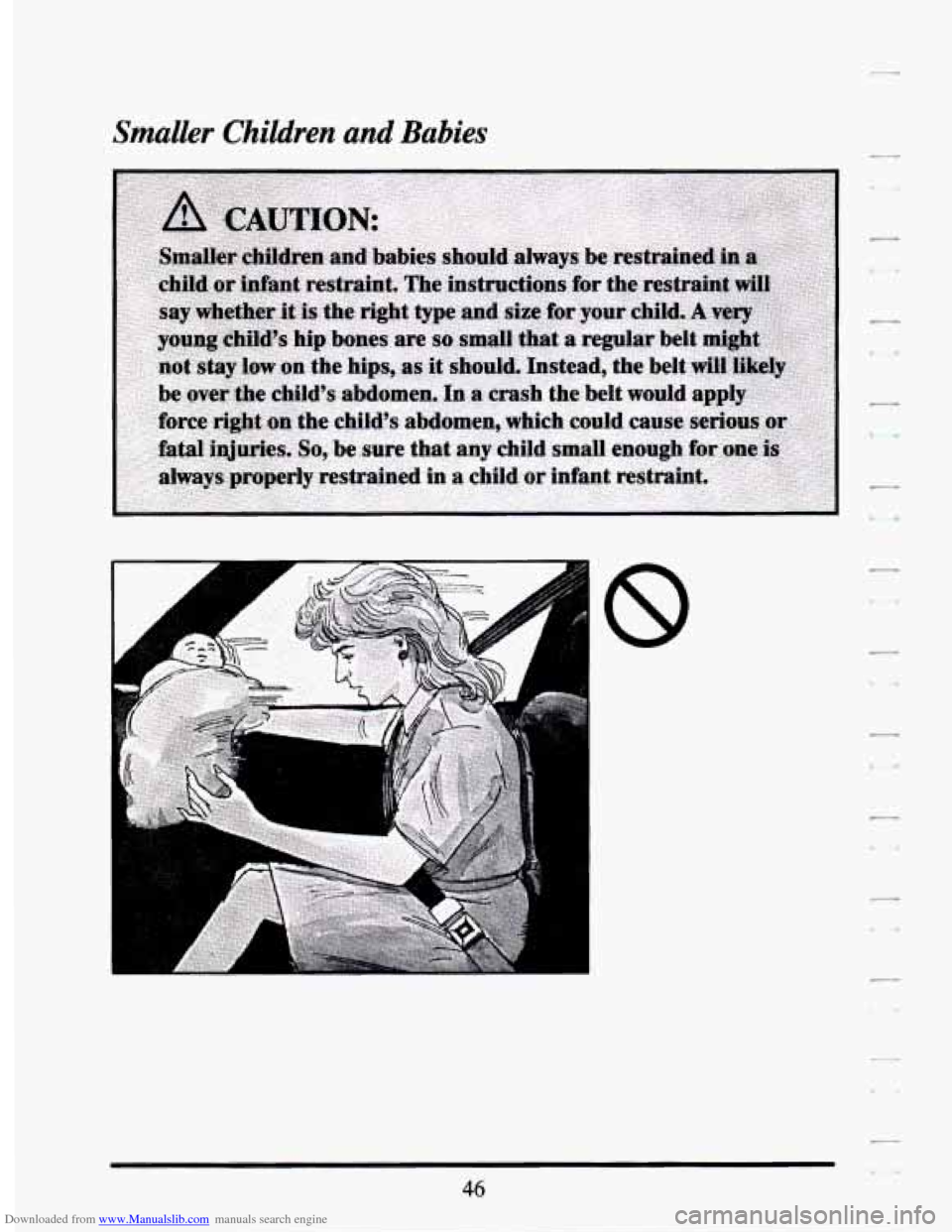 CADILLAC SEVILLE 1994 4.G Workshop Manual Downloaded from www.Manualslib.com manuals search engine Smaller Children and Babies 
A 
A 
A 
1 L? 
A 
‘A 
46   