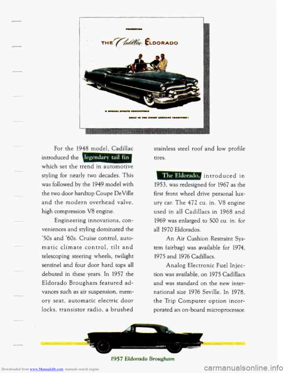 CADILLAC SEVILLE 1994 4.G Owners Manual Downloaded from www.Manualslib.com manuals search engine -
I
-
introduced the 1 I
which set the trend In automotlve
egendary tail fin
styling for nearly two decades. This
was followed
CADILLAC SEVILLE 1994 4.G Owners Manual Downloaded from www.Manualslib.com manuals search engine -
I
-
introduced the 1 I
which set the trend In automotlve
egendary tail fin
styling for nearly two decades. This
was followed