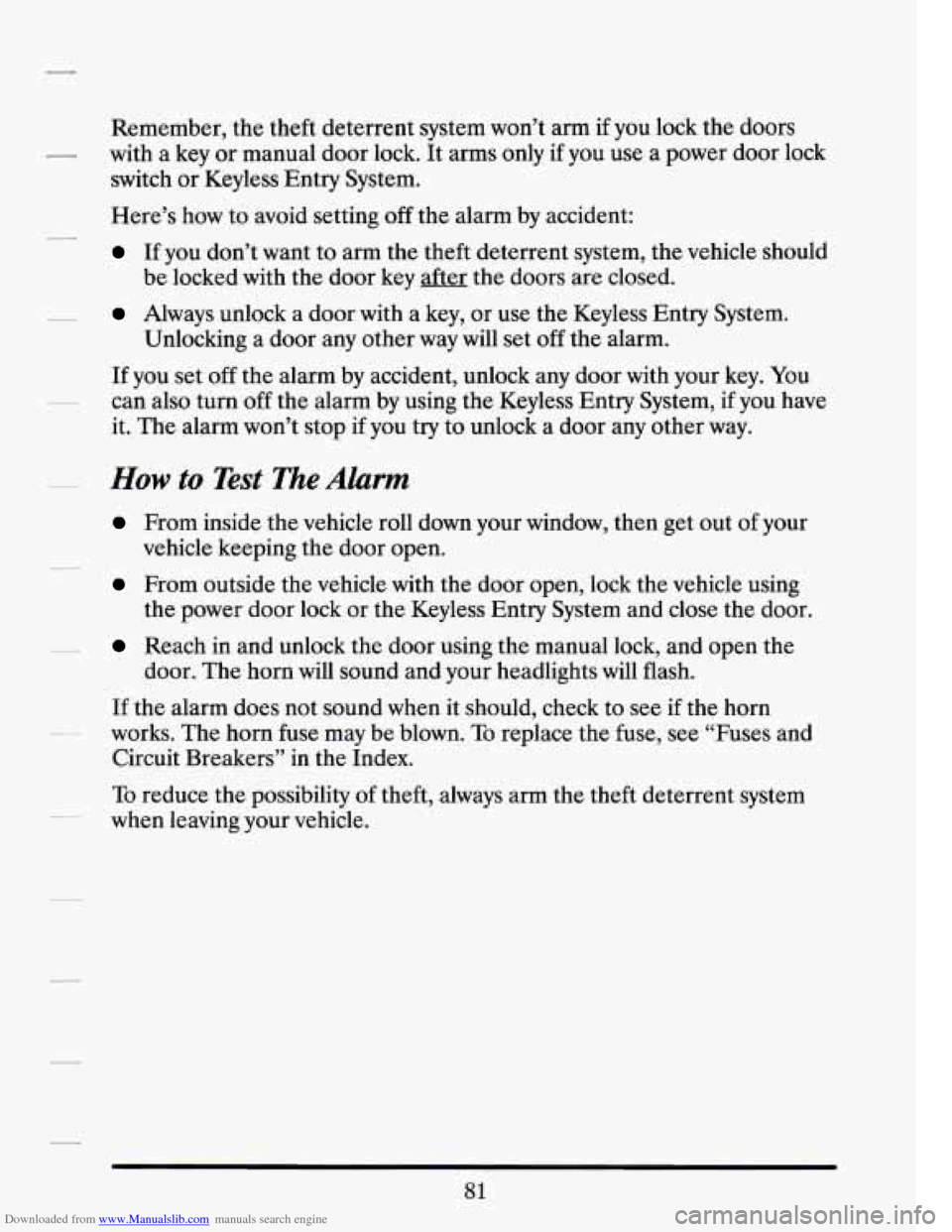 CADILLAC SEVILLE 1994 4.G Owners Manual Downloaded from www.Manualslib.com manuals search engine Remember, the theft  deterrent  system  won’t  arm if you  lock  the doors 
switch  or Keyless  Entry System. 
- with  a  key  or manual  doo