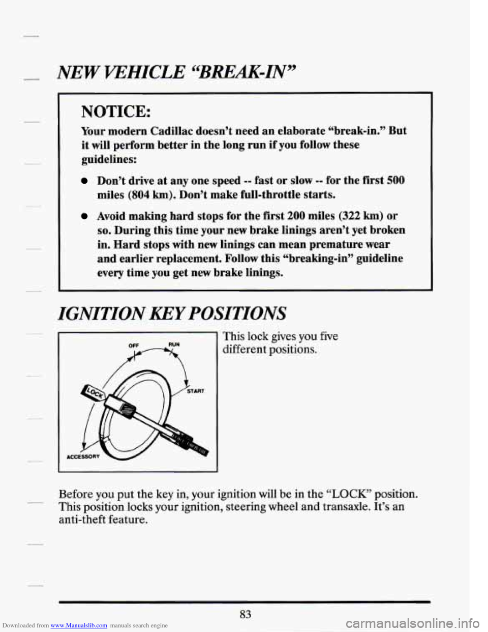 CADILLAC SEVILLE 1994 4.G Owners Manual Downloaded from www.Manualslib.com manuals search engine - NEW VEHICLE “BREAK-IN”
NOTICE:
Your modern Cadillac doesn’t need an elaborate “break-in.” But
it will perform better in CADILLAC SEVILLE 1994 4.G Owners Manual Downloaded from www.Manualslib.com manuals search engine - NEW VEHICLE “BREAK-IN”
NOTICE:
Your modern Cadillac doesn’t need an elaborate “break-in.” But
it will perform better in