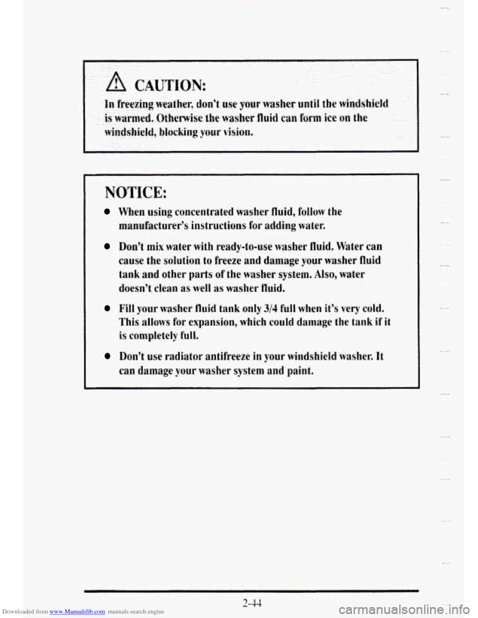 CADILLAC DEVILLE 1995 7.G Owners Manual Downloaded from www.Manualslib.com manuals search engine NOTICE: 
When using concentrated  washer  fluid, follow the 
manufacturers  instructions  for  adding  water. 
Dont  mix water with ready-to-