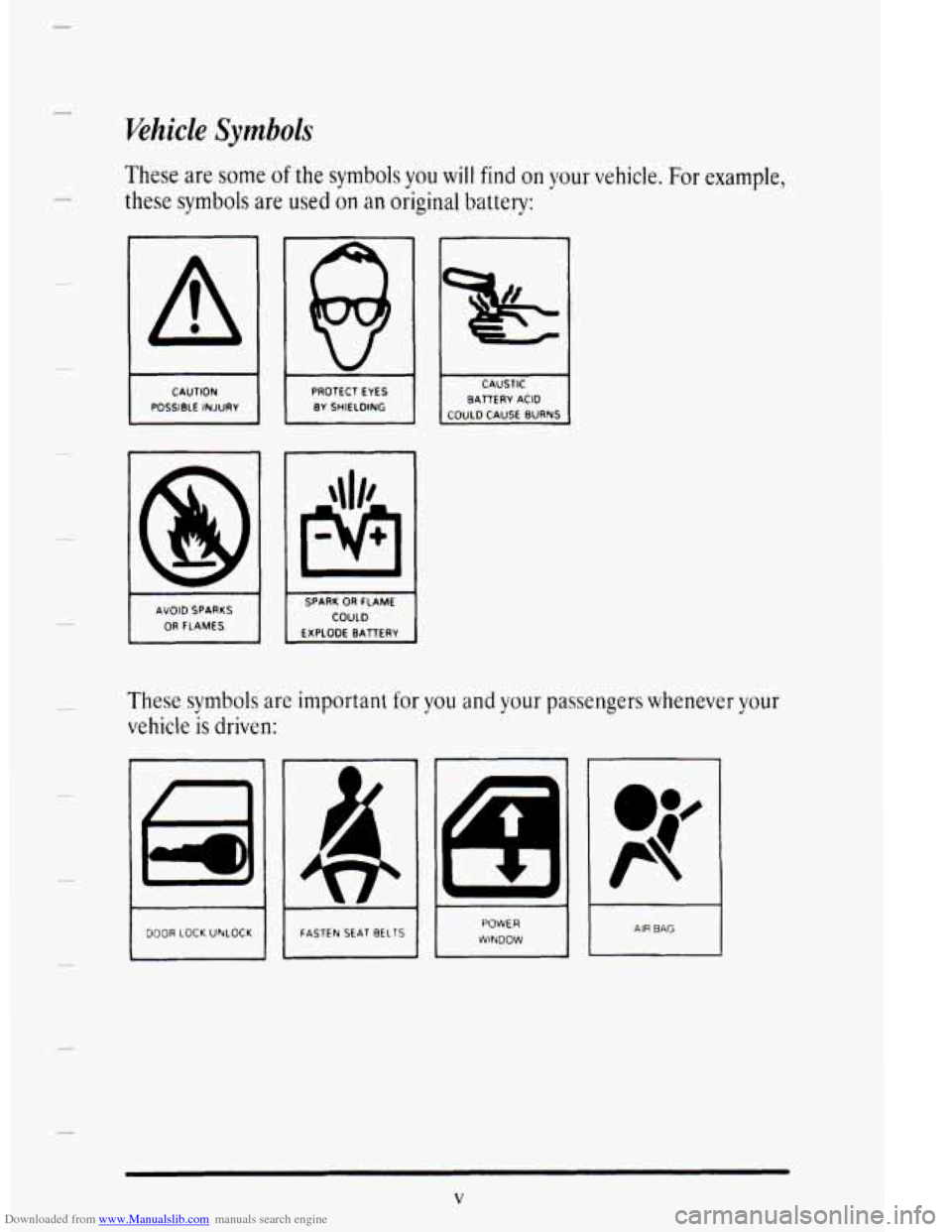 CADILLAC DEVILLE 1995 7.G Owners Manual Downloaded from www.Manualslib.com manuals search engine Vehicle Symbols 
These are  some of the symbols you will find on your vehicle. For example, 
these 
symbols are used on an original battery: 
A