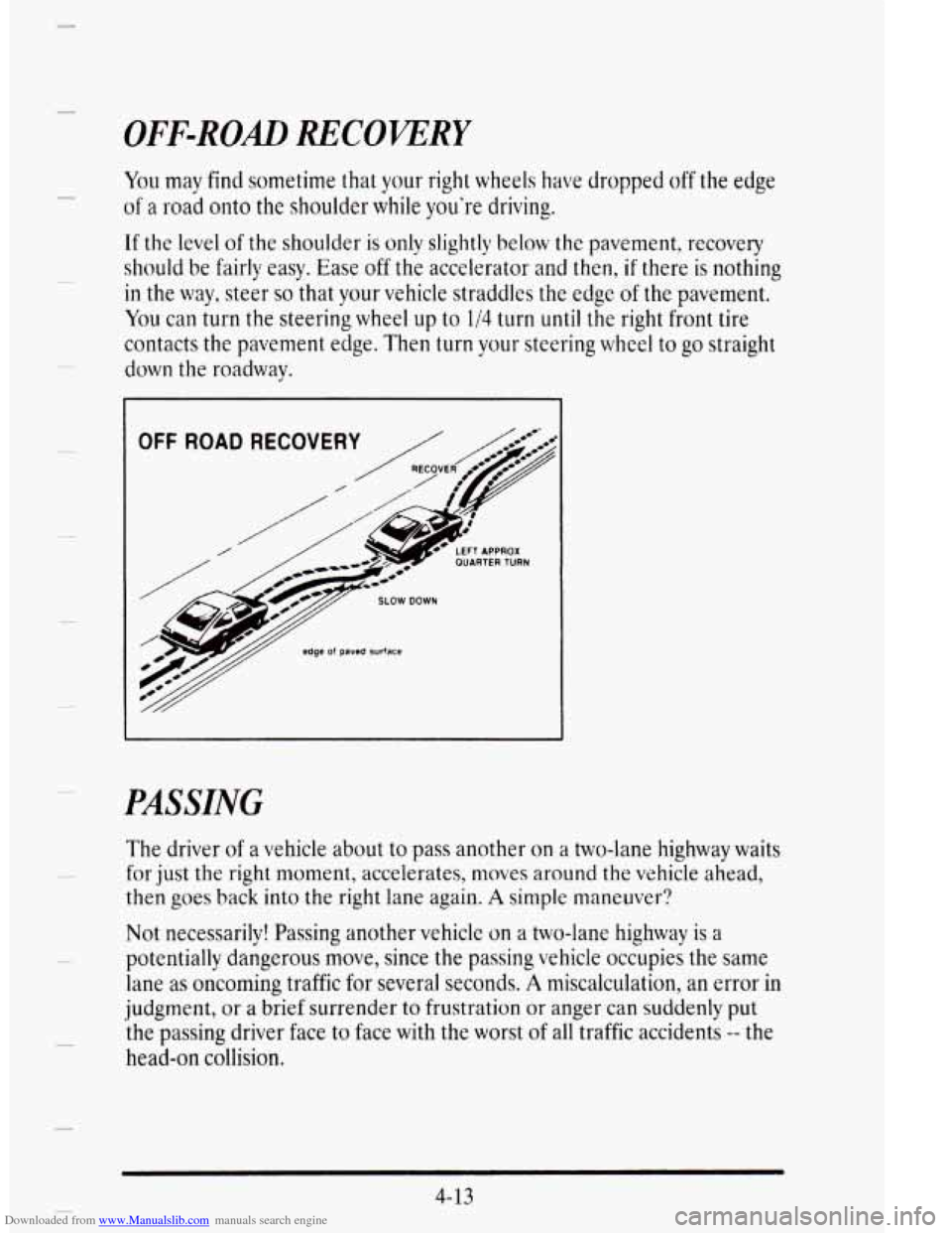 CADILLAC DEVILLE 1995 7.G Owners Manual Downloaded from www.Manualslib.com manuals search engine OFF-ROAD RECOVERY 
You mav find sometime  that  your right wheels  have dropped off the edge 
of a rmd onto  the  shoulder while you’re drivi