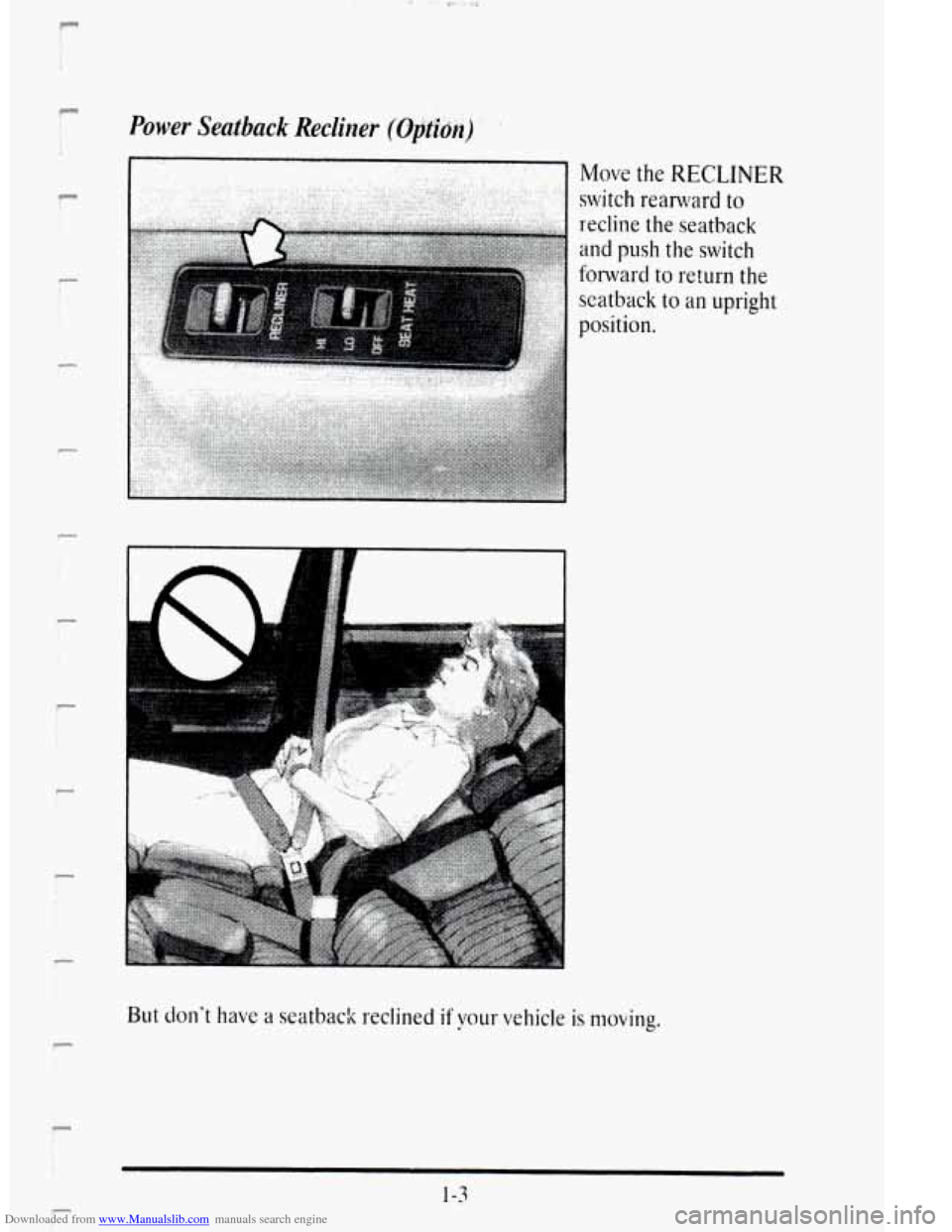 CADILLAC DEVILLE 1995 7.G Owners Manual Downloaded from www.Manualslib.com manuals search engine n 
r 
F 
P 
P 
I 
P 
Power Seatback Recliner (O@diz) 
U 
Move the RECLINER 
switch rearward to 
recline the seatback 
and push the switch 
forw