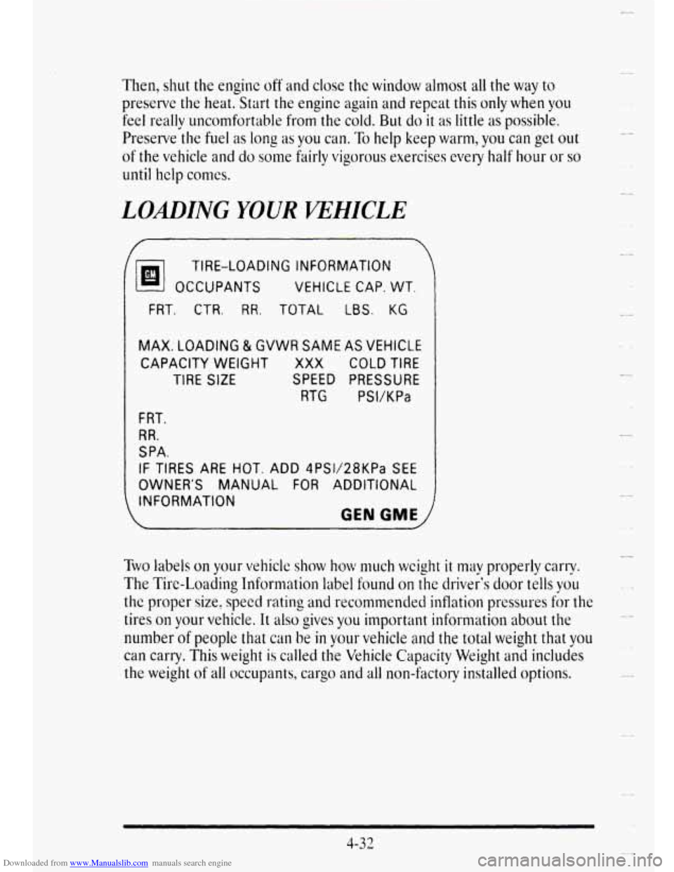 CADILLAC DEVILLE 1995 7.G Owners Manual Downloaded from www.Manualslib.com manuals search engine Then, shut  the  engine off and close  the window almost all the way to 
preserve the heat.  Start the engine again and repeat  this only when