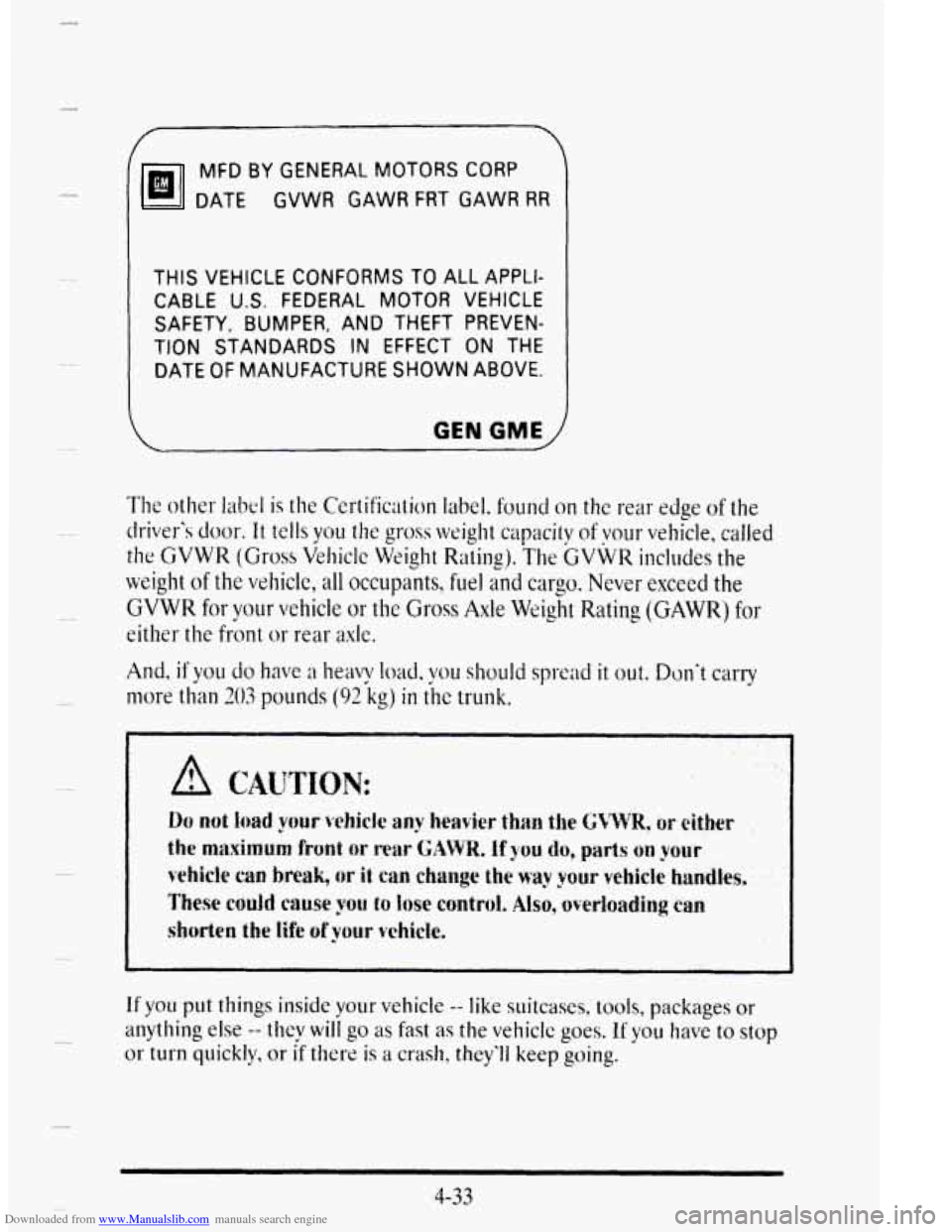 CADILLAC DEVILLE 1995 7.G Owners Manual Downloaded from www.Manualslib.com manuals search engine MFD BY GENERAL MOTORS CORP 
DATE 
GVWR GAWR FRT GAWR RR 
THIS VEHICLE CONFORMS TO ALL  APPLI- 
CABLE  U.S. 
FEDERAL MOTOR VEHICLE 
TION STANDAR