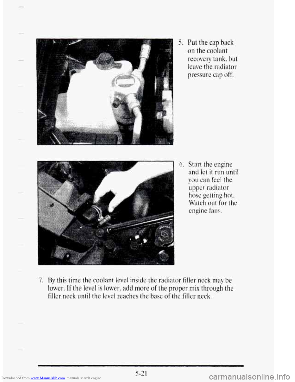 CADILLAC DEVILLE 1995 7.G User Guide Downloaded from www.Manualslib.com manuals search engine 5, Put the cap back
on the coolant
recovery tank, but
leave the radiator
pressurc cap off.
B .i.
.:A
, ,&
P
7. By this time the coola CADILLAC DEVILLE 1995 7.G User Guide Downloaded from www.Manualslib.com manuals search engine 5, Put the cap back
on the coolant
recovery tank, but
leave the radiator
pressurc cap off.
B .i.
.:A
, ,&
P
7. By this time the coola