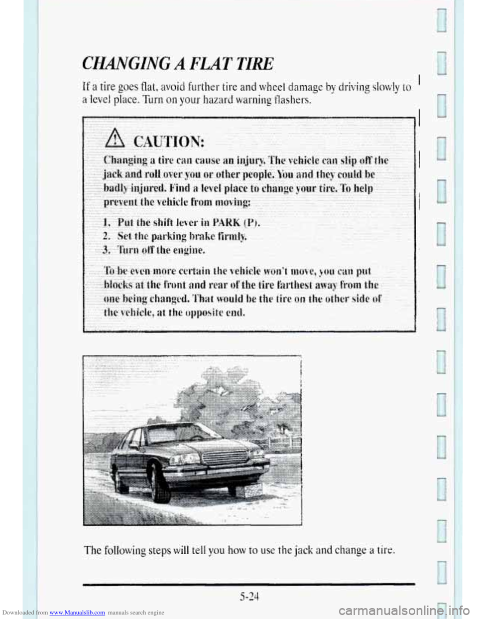 CADILLAC DEVILLE 1995 7.G Owners Manual Downloaded from www.Manualslib.com manuals search engine CMGING A FLAT TIRE 
ly to 1 
... .. ... .... 
.. .. 
...... .. 
.. ... ., ................ .......  .. .... 
The following steps will tell you