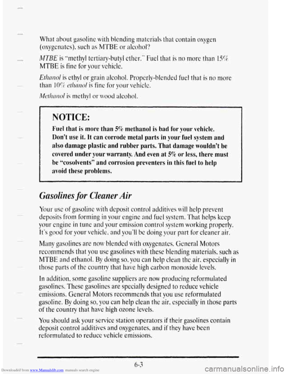 CADILLAC DEVILLE 1995 7.G Owners Manual Downloaded from www.Manualslib.com manuals search engine What about gasoline with blending materials that contain oxygen 
(oxygenates). such as MTBE or alcohol? 
MTBE is ”nlethyl tcl-tiary-butyl  et