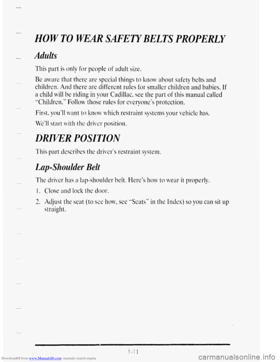 CADILLAC DEVILLE 1995 7.G Owners Manual Downloaded from www.Manualslib.com manuals search engine HOW TO WEAR SAFETY BELTS PROPERLY 
Adults 
DRIVER POSITION 
Lay-Shoulder Belt   