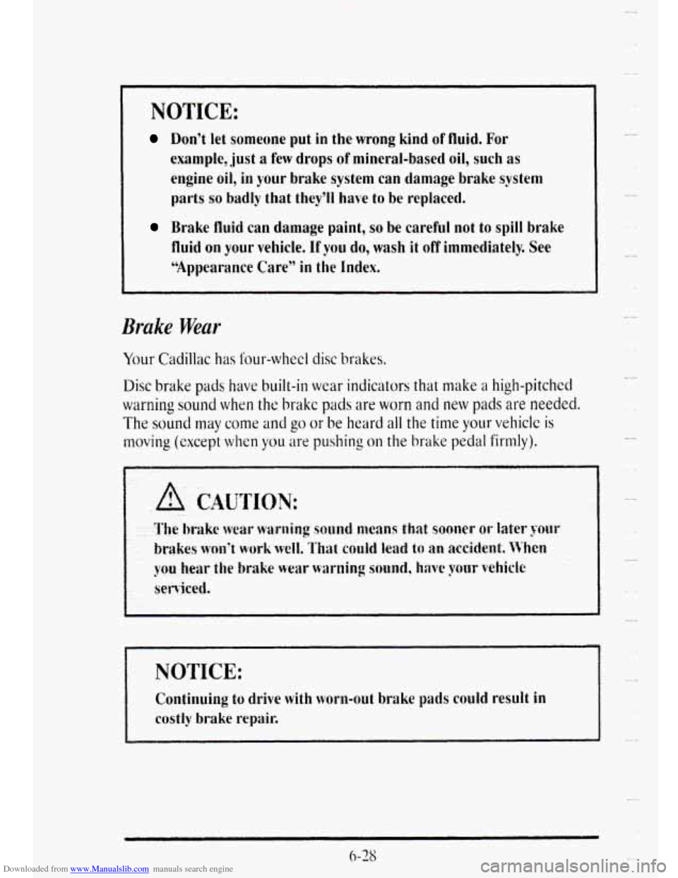 CADILLAC DEVILLE 1995 7.G User Guide Downloaded from www.Manualslib.com manuals search engine NOTICE: 
Dont let someone  put in the wrong  kind  of fluid.  For 
example?  just a few  drops 
of mineral-based oil, such  as 
engine 
oil, i