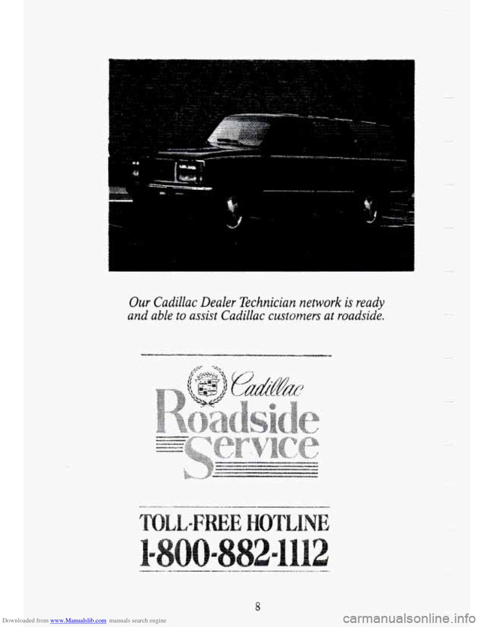 CADILLAC DEVILLE 1995 7.G Owners Manual Downloaded from www.Manualslib.com manuals search engine Our Cadillac  Dealer  Technician nelwork is ready 
and able to assist  Cadillac customers at  roadside. 
8   