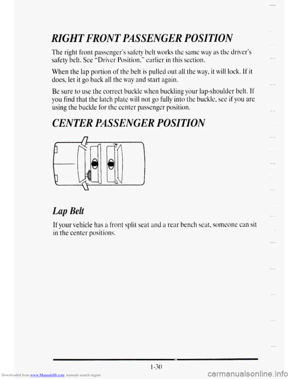 CADILLAC DEVILLE 1995 7.G Service Manual Downloaded from www.Manualslib.com manuals search engine RIGHT FRONT PASSENGER  POSITION 
The right front passenger‘s safety belt  works the same way as the driver‘s 
safety belt. See “Driver Po