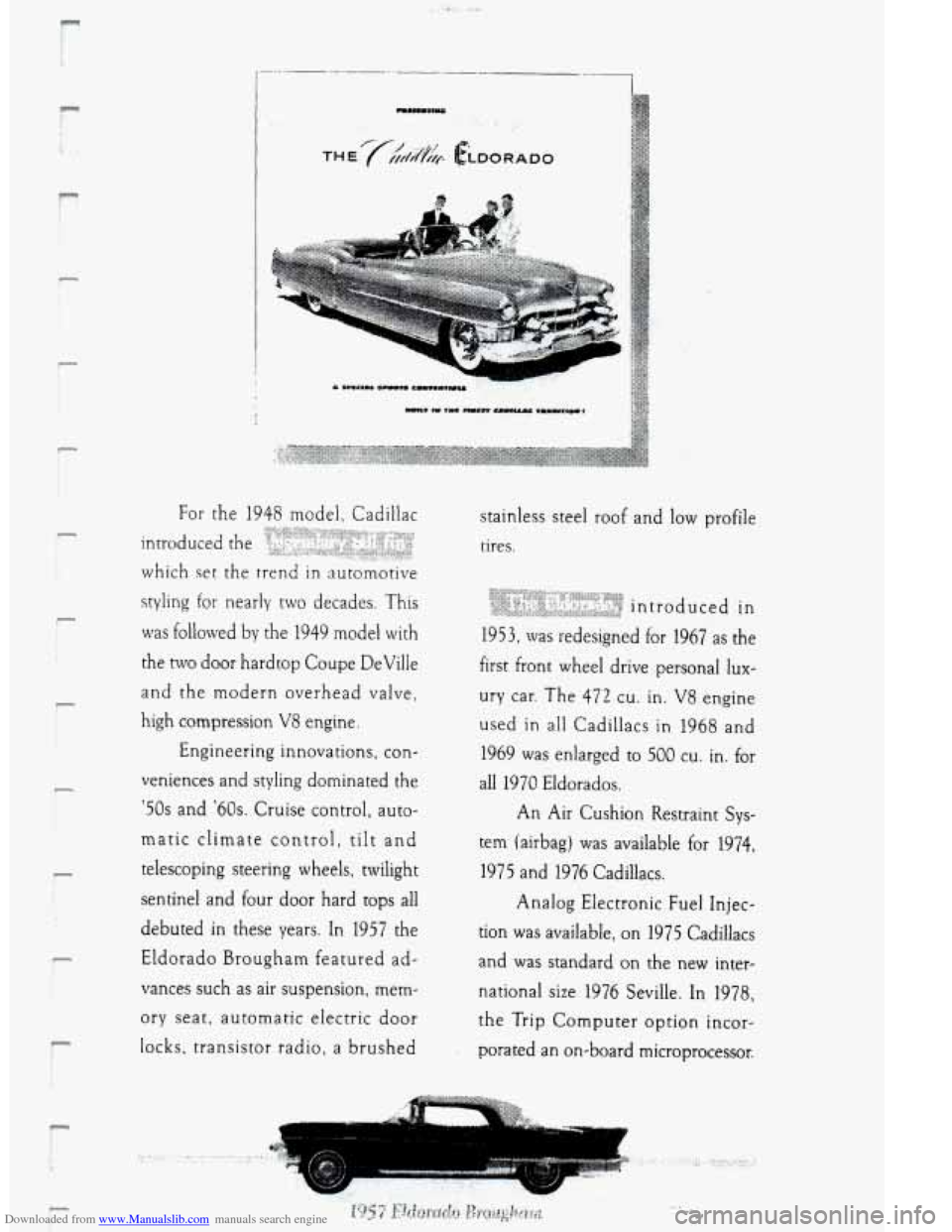 CADILLAC DEVILLE 1995 7.G Owners Manual Downloaded from www.Manualslib.com manuals search engine P 
r 
! -7 
I 
For the 1948 model, Cadillac stainless  steel roof and low profile 
tires. 
which set the rrend in automotive 
styling 
for near