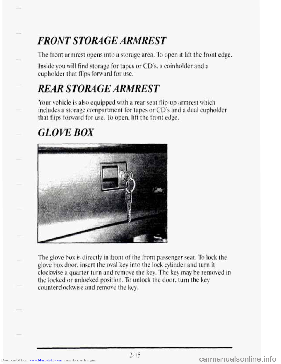 CADILLAC DEVILLE 1995 7.G Manual Online Downloaded from www.Manualslib.com manuals search engine FRONT STORAGE ARIMREST 
The front armrest opens into a storage area. To open it lift the front edge. 
Inside 
you will find storage for tapes o