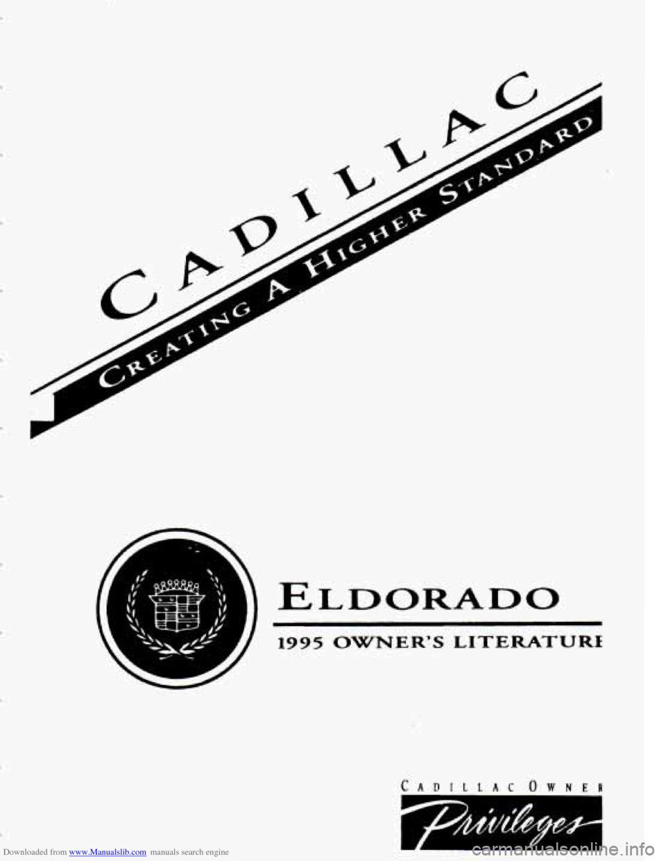 CADILLAC ELDORADO 1995 10.G Owners Manual Downloaded from www.Manualslib.com manuals search engine ELDORADO 
1995 OWNER’S LITERATUR€ 
~~ 
CADILLAC OWNER 
I 
7&* 
REPRODUCTION 3547057B   