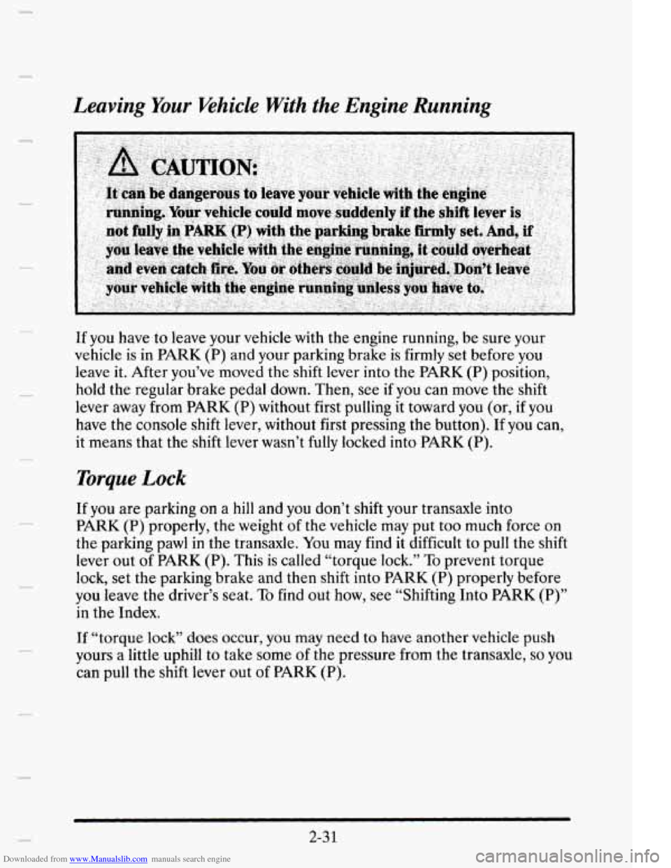 CADILLAC ELDORADO 1995 10.G Owners Manual Downloaded from www.Manualslib.com manuals search engine Leaving Your khicle With the Engine Running
If you have to leave your vehicle with the engine running, be sure your
vehicle is in
PA CADILLAC ELDORADO 1995 10.G Owners Manual Downloaded from www.Manualslib.com manuals search engine Leaving Your khicle With the Engine Running
If you have to leave your vehicle with the engine running, be sure your
vehicle is in
PA