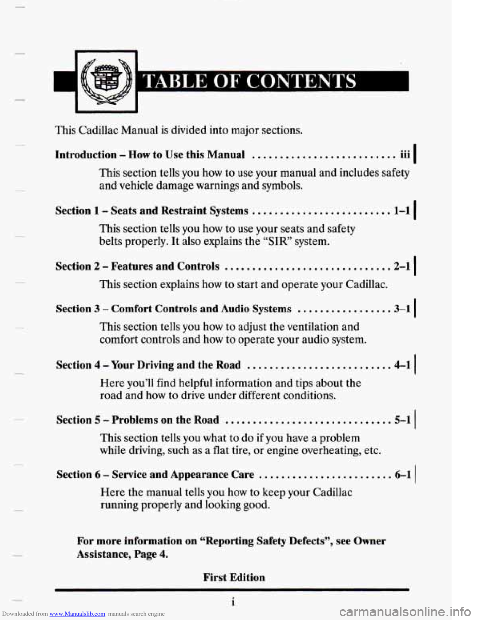 CADILLAC ELDORADO 1995 10.G User Guide Downloaded from www.Manualslib.com manuals search engine .., ,-. I..C ., 
This Cadillac Manual is divided into major sections. 
Introduction - How to Use  this  Manual .......................... iii I