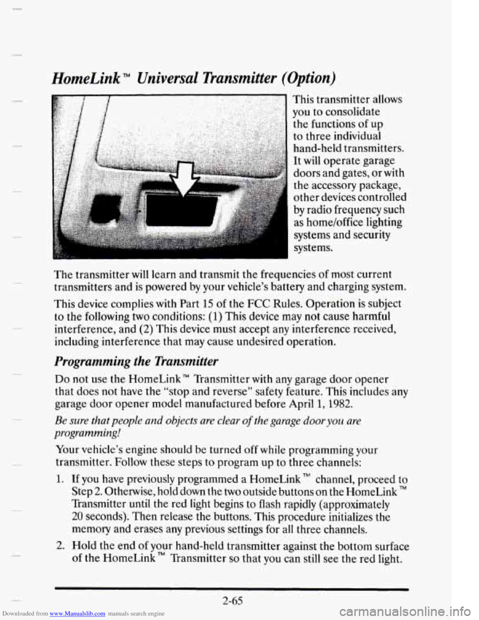 CADILLAC ELDORADO 1995 10.G Owners Manual Downloaded from www.Manualslib.com manuals search engine C.
-.
-.
HomeLink Universal Transmitter (Option)
This transmitter allows
you to consolidate
the functions of up
to three individ CADILLAC ELDORADO 1995 10.G Owners Manual Downloaded from www.Manualslib.com manuals search engine C.
-.
-.
HomeLink Universal Transmitter (Option)
This transmitter allows
you to consolidate
the functions of up
to three individ