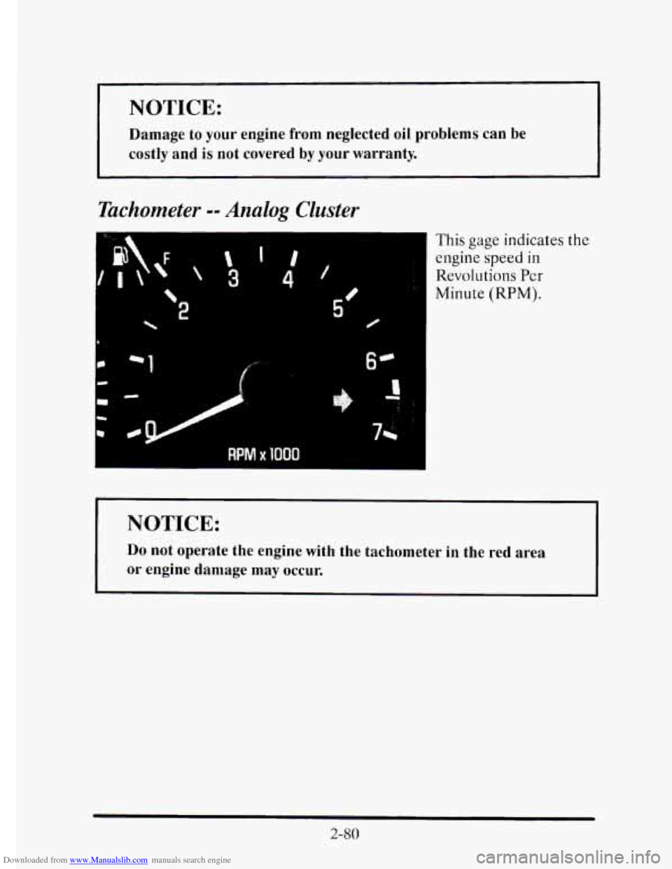 CADILLAC ELDORADO 1995 10.G Owners Manual Downloaded from www.Manualslib.com manuals search engine I I 
NOTICE: 
Damage  to  your  engine  from  neglected  oil  problems  can  be 
costly  and 
is not  covered  by your  warranty. 
Tachometer -