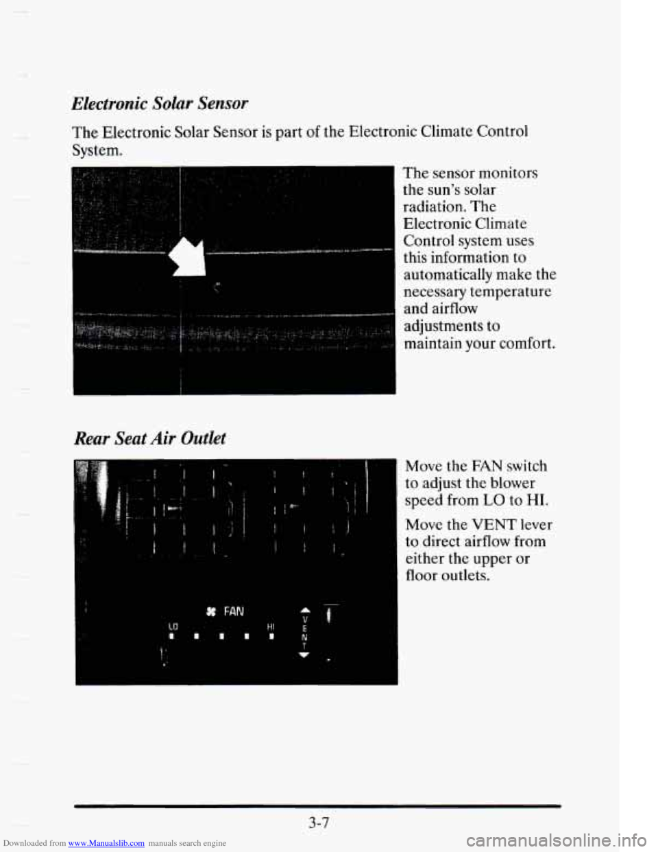 CADILLAC ELDORADO 1995 10.G Owners Manual Downloaded from www.Manualslib.com manuals search engine c 
c 
Electronic Solur Sensor 
The  Electronic Solar  Sensor is part  of the Electronic  Climate  Control 
System. 
Rear Seat  Air Outlet 
. ..