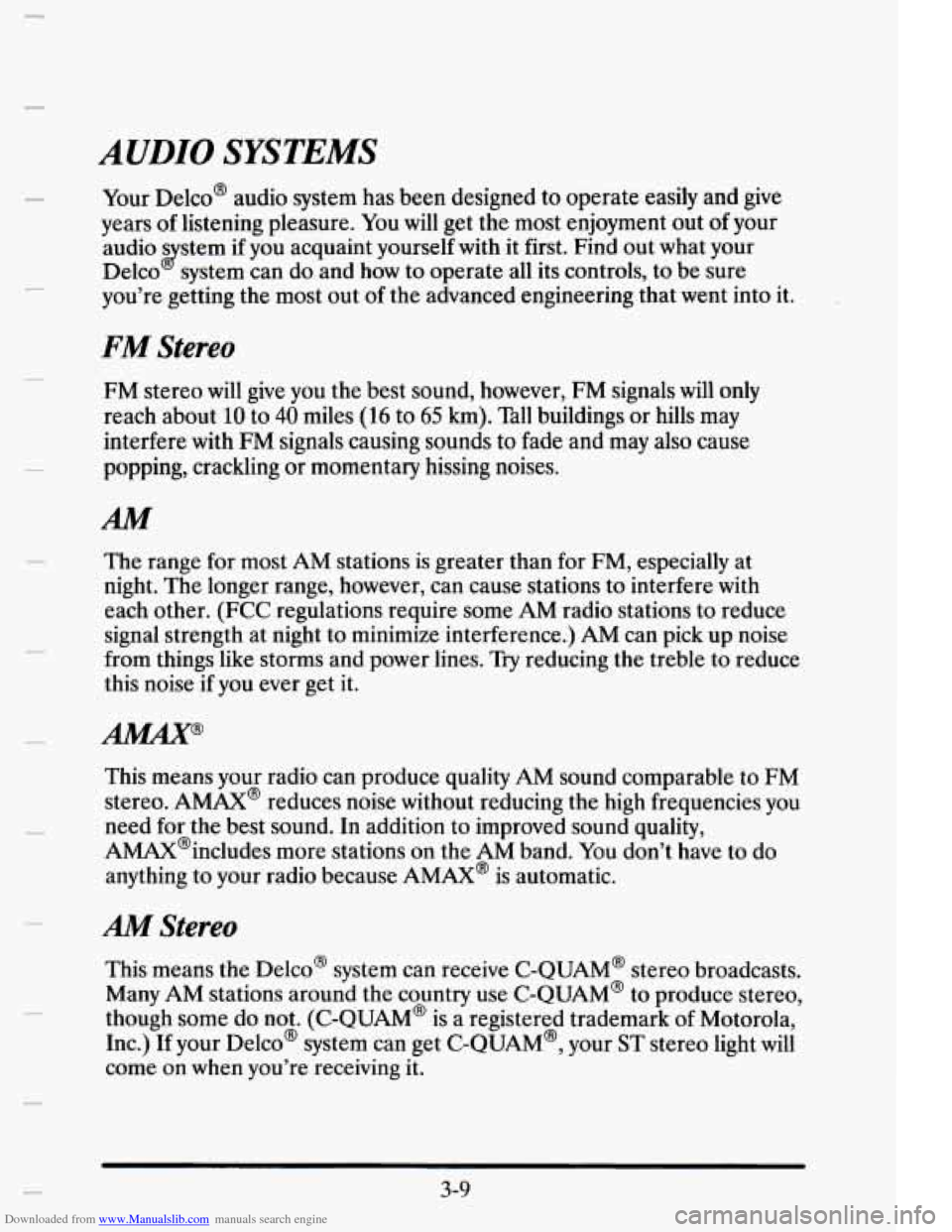 CADILLAC ELDORADO 1995 10.G Owners Manual Downloaded from www.Manualslib.com manuals search engine AUDIO SYSTEMS 
c 
Your Delco@  audio  system has  been  designed  to  operate easily and give 
years 
of listening  pleasure.  You  will get  t