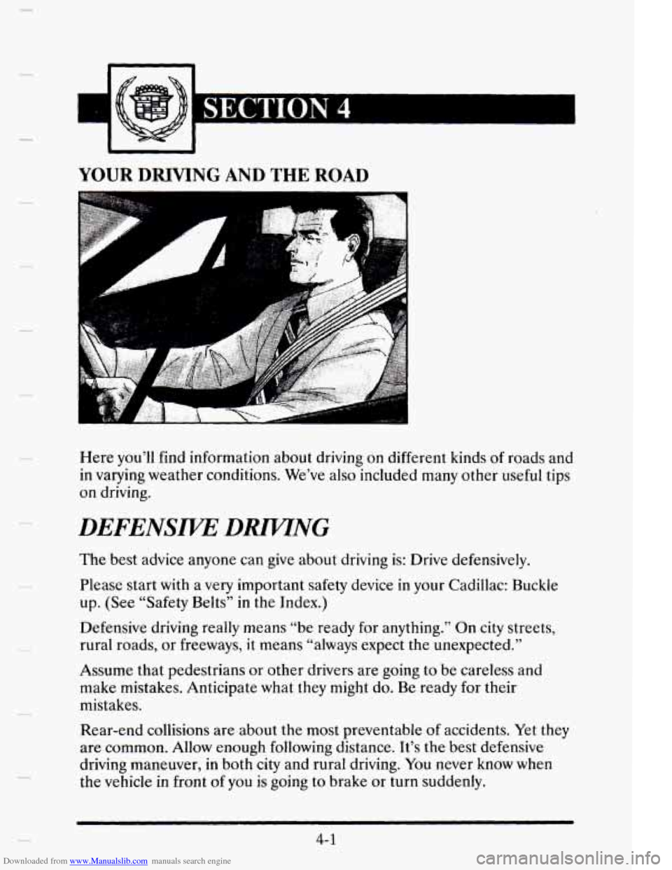 CADILLAC ELDORADO 1995 10.G Owners Manual Downloaded from www.Manualslib.com manuals search engine c
c
-
YOUR DRIVING AND THE ROAD
Here you’ll find information about driving on different kinds of roads and
in varying weather condi CADILLAC ELDORADO 1995 10.G Owners Manual Downloaded from www.Manualslib.com manuals search engine c
c
-
YOUR DRIVING AND THE ROAD
Here you’ll find information about driving on different kinds of roads and
in varying weather condi