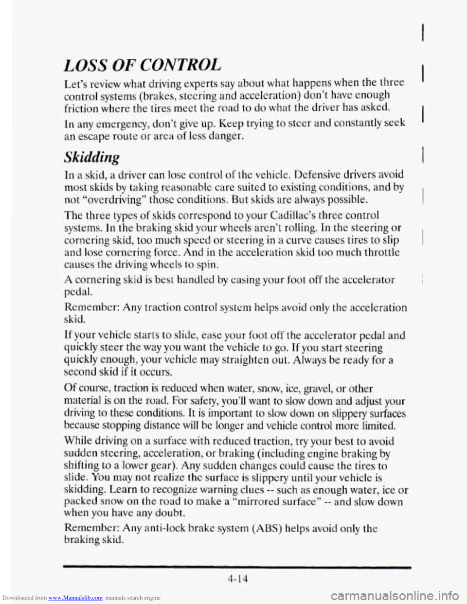 CADILLAC ELDORADO 1995 10.G Owners Manual Downloaded from www.Manualslib.com manuals search engine LOSS OF CONTROL
Let’s review what driving experts say about what happens when the three
control systems (brakes, steering and accel CADILLAC ELDORADO 1995 10.G Owners Manual Downloaded from www.Manualslib.com manuals search engine LOSS OF CONTROL
Let’s review what driving experts say about what happens when the three
control systems (brakes, steering and accel