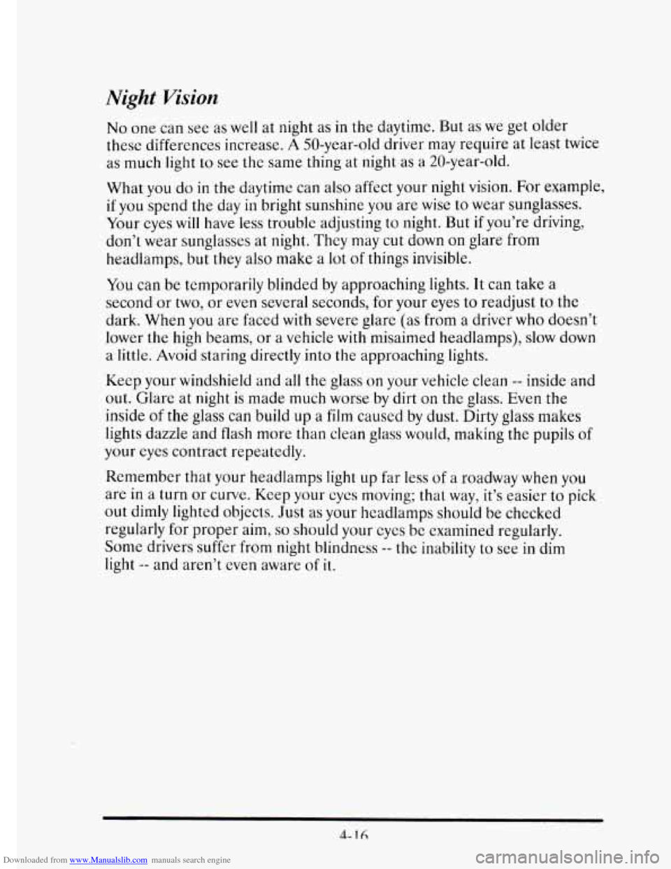 CADILLAC ELDORADO 1995 10.G Owners Manual Downloaded from www.Manualslib.com manuals search engine Night Vision 
No one can  see  as well  at night  as in the  daytime.  But  as we get older 
these  differences  increase. 
A SO-year-old drive