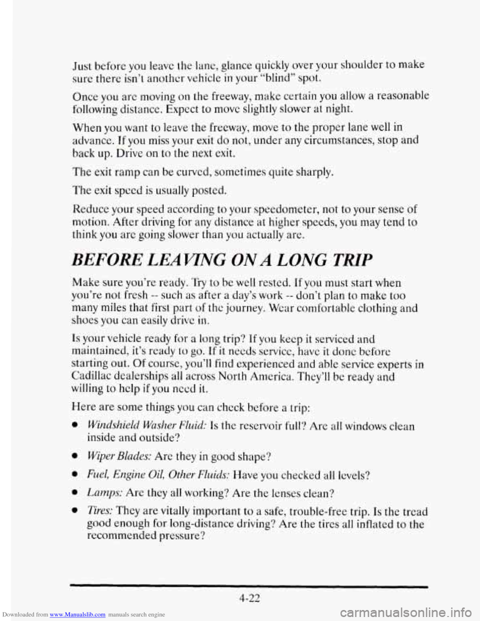 CADILLAC ELDORADO 1995 10.G Owners Manual Downloaded from www.Manualslib.com manuals search engine Just before you leave the lane, glance quickly over your shoulder to make
sure there
isn’t anothcr vehicle in your “blind” spot. CADILLAC ELDORADO 1995 10.G Owners Manual Downloaded from www.Manualslib.com manuals search engine Just before you leave the lane, glance quickly over your shoulder to make
sure there
isn’t anothcr vehicle in your “blind” spot.