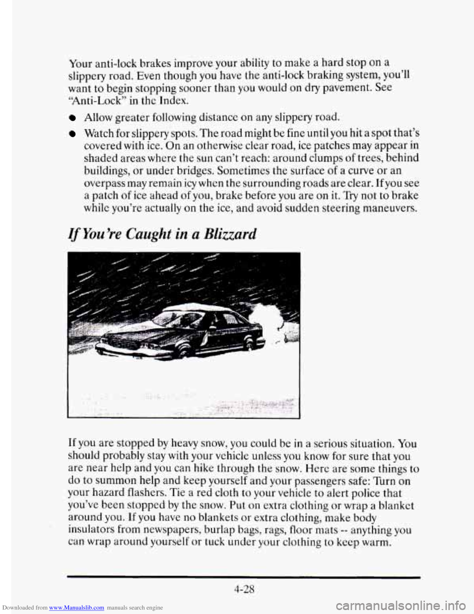 CADILLAC ELDORADO 1995 10.G Owners Manual Downloaded from www.Manualslib.com manuals search engine Your anti-lock brakes improve your ability to make a hard stop on a
slippery road. Even though you have the anti-lock braking system, CADILLAC ELDORADO 1995 10.G Owners Manual Downloaded from www.Manualslib.com manuals search engine Your anti-lock brakes improve your ability to make a hard stop on a
slippery road. Even though you have the anti-lock braking system,
