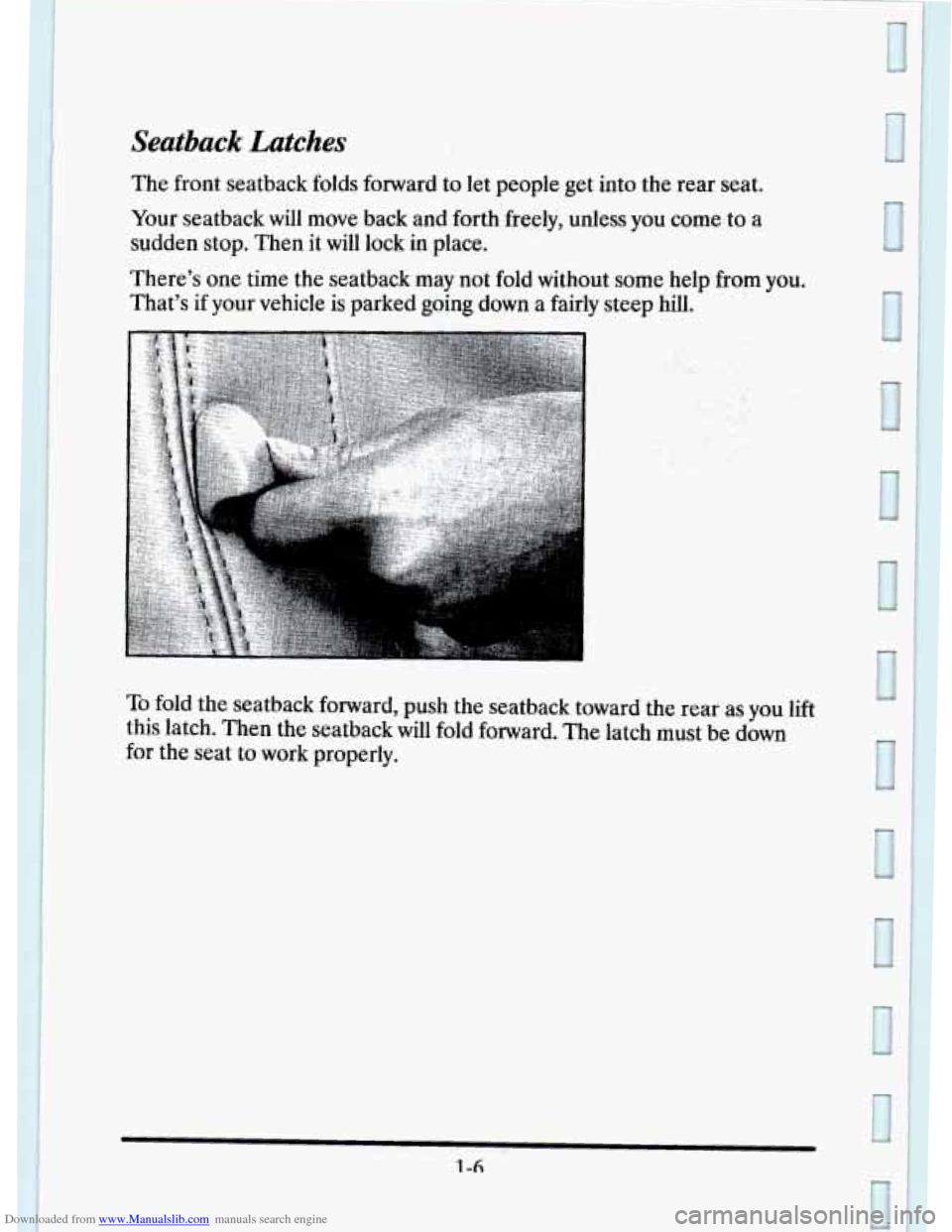 CADILLAC ELDORADO 1995 10.G Owners Manual Downloaded from www.Manualslib.com manuals search engine I Seatback Latches 
The front  seatback  folds  forward to let  people  get into  the  rear  seat. 
Your  seatback  will 
move back and  forth 