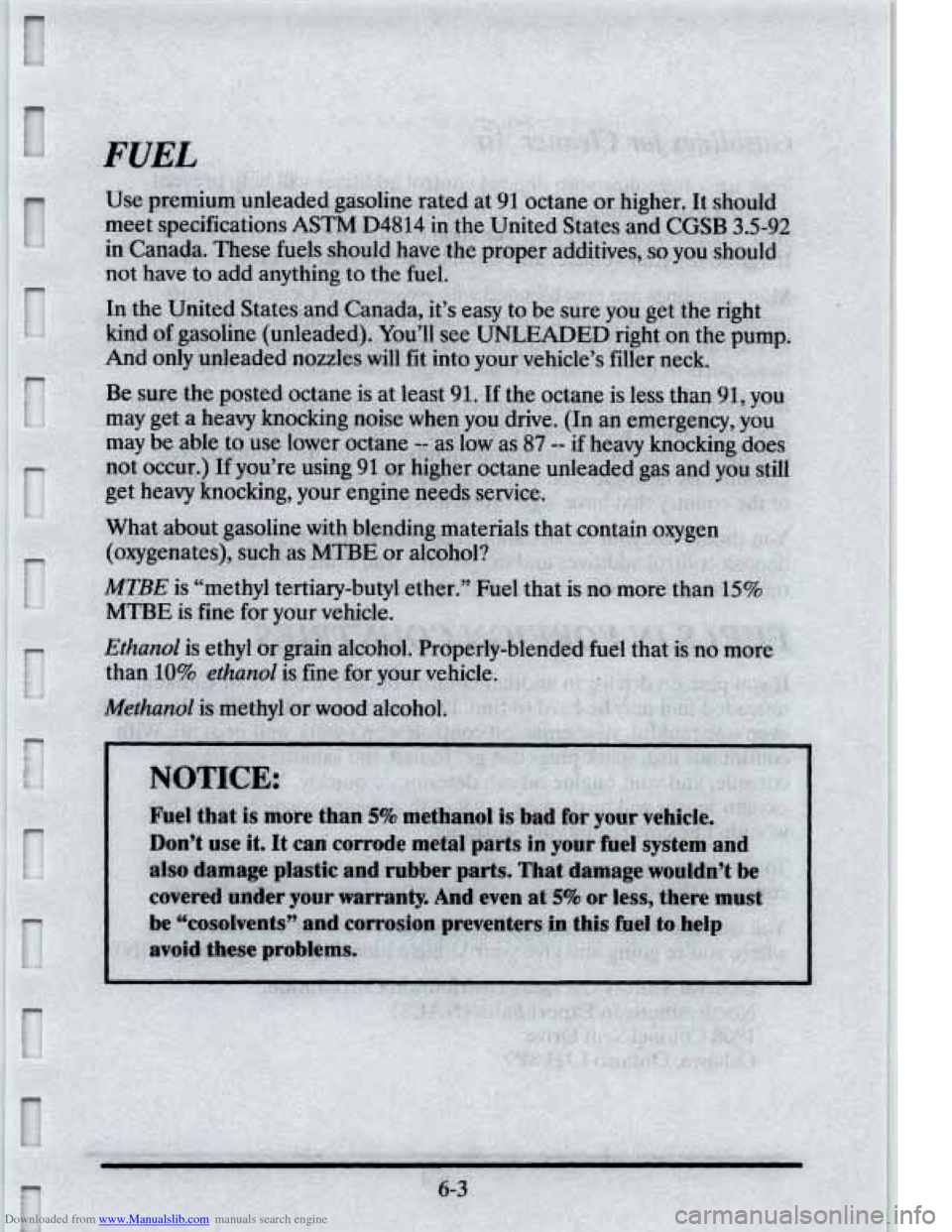 CADILLAC ELDORADO 1995 10.G Owners Manual Downloaded from www.Manualslib.com manuals search engine uel that is more  than 5% methanol is bad f& your vehick ’w‘.’ 
n’t use  it. It can  corrode  metal  parts  in  your  fuel  system and
