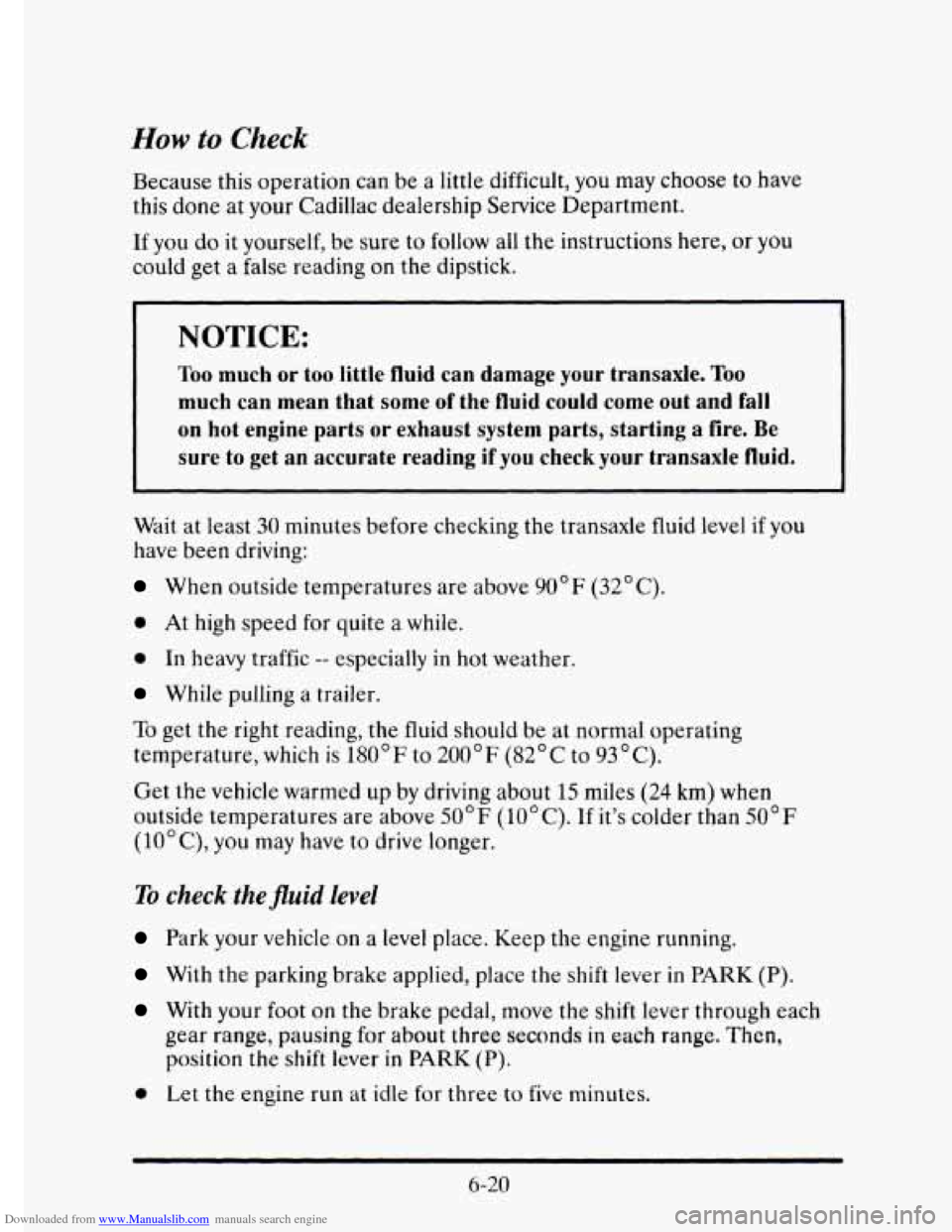 CADILLAC ELDORADO 1995 10.G Owners Manual Downloaded from www.Manualslib.com manuals search engine How to Check
Because this operation can be a little difficult, you may choose to have
this done at your Cadillac dealership Service D CADILLAC ELDORADO 1995 10.G Owners Manual Downloaded from www.Manualslib.com manuals search engine How to Check
Because this operation can be a little difficult, you may choose to have
this done at your Cadillac dealership Service D