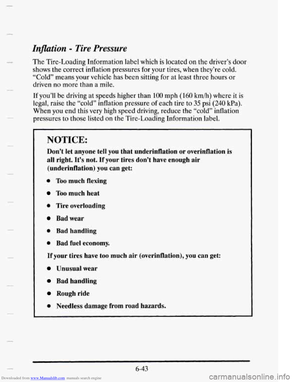 CADILLAC ELDORADO 1995 10.G Owners Manual Downloaded from www.Manualslib.com manuals search engine Inflation - Tire  Pressure 
The Tire-Loading  Information  label which  is  located on the driver’s  door 
shows  the correct  inflation  pre