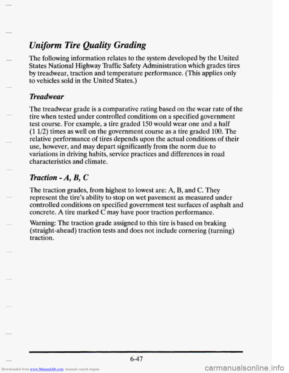 CADILLAC ELDORADO 1995 10.G Owners Manual Downloaded from www.Manualslib.com manuals search engine Uniform Tire Quality Grading 
The following  information  relates to the system  developed  by the  United 
States  National  Highway  Traffic 