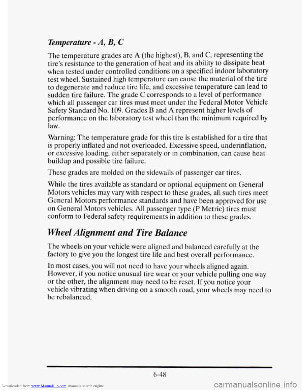 CADILLAC ELDORADO 1995 10.G Owners Manual Downloaded from www.Manualslib.com manuals search engine Temperature - A, B, C 
The  temperature grades are A (the highest), B, and C, representing  the 
tire’s  resistance  to  the  generation  of 