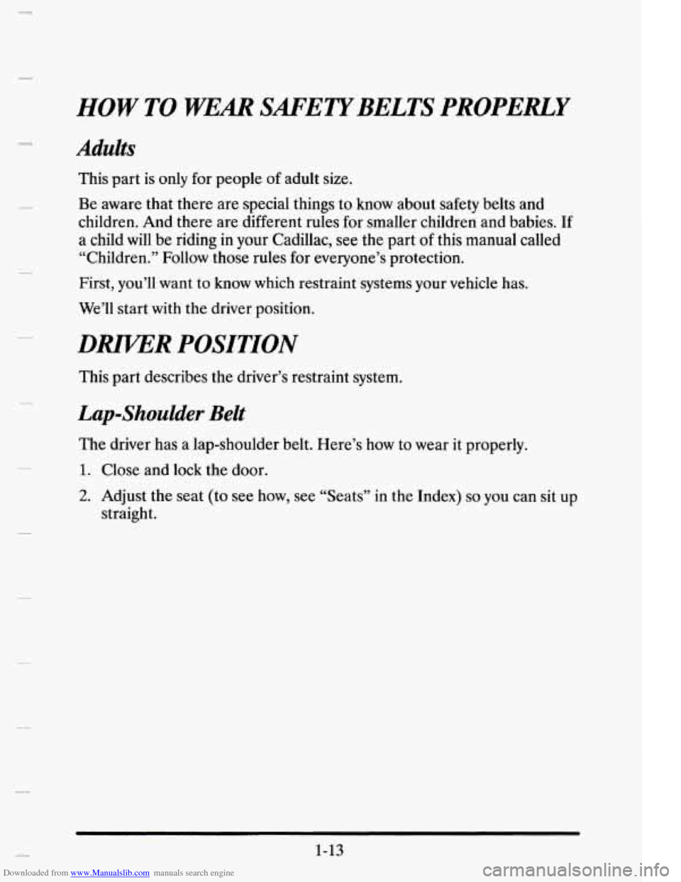 CADILLAC ELDORADO 1995 10.G Owners Guide Downloaded from www.Manualslib.com manuals search engine HOW TO -WEM  SAFETYBELTS  PROPERLY 
Adults 
This  part is only for  people of adult size. 
Be  aware  that  there  are  special  things  to  kn