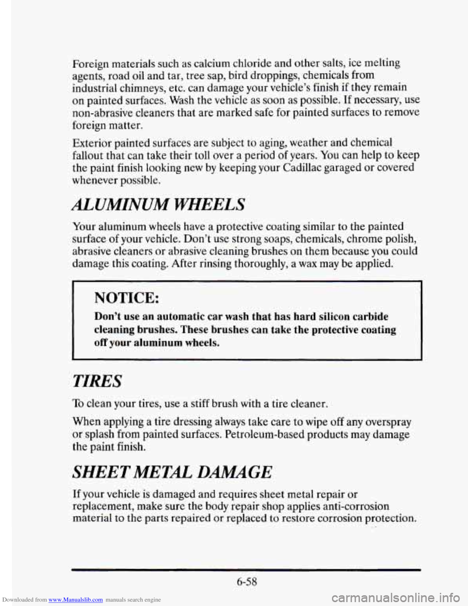 CADILLAC ELDORADO 1995 10.G Owners Manual Downloaded from www.Manualslib.com manuals search engine Foreign materials  such as calcium  chloride  and  other salts, ice melting 
agents,  road 
oil and tar,  tree  sap,  bird droppings, chemicals
