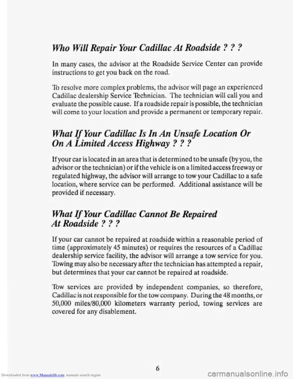 CADILLAC ELDORADO 1995 10.G Owners Manual Downloaded from www.Manualslib.com manuals search engine Who Will Repair Your Cadillac At Roadside ? ? ?
In many cases, the advisor at the Roadside Service Center can provide
instructions to ge CADILLAC ELDORADO 1995 10.G Owners Manual Downloaded from www.Manualslib.com manuals search engine Who Will Repair Your Cadillac At Roadside ? ? ?
In many cases, the advisor at the Roadside Service Center can provide
instructions to ge
