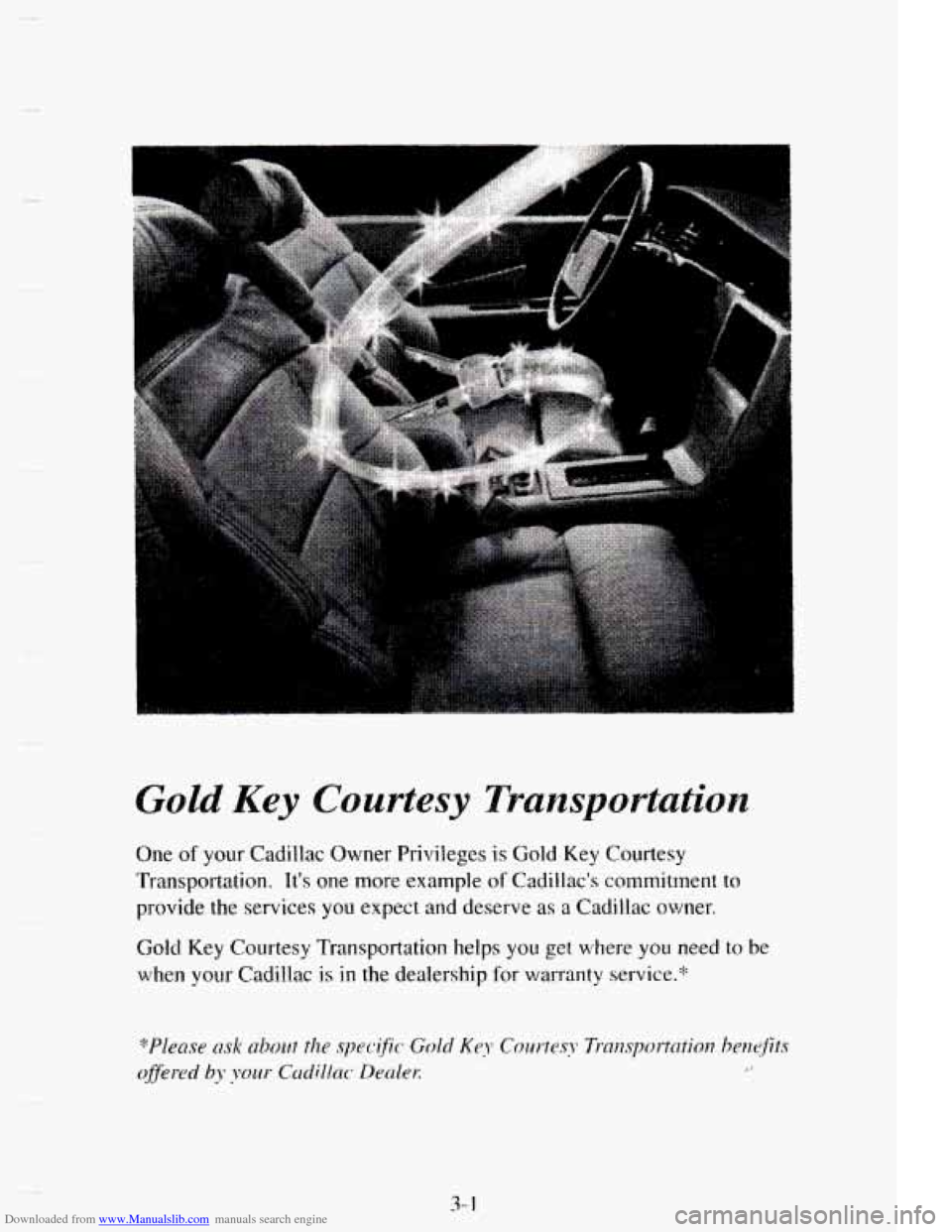 CADILLAC ELDORADO 1995 10.G Owners Manual Downloaded from www.Manualslib.com manuals search engine Gold Key  Courtesy Transportation 
One of your Cadillac  Owner  Privileges is Gold Key Courtesy 
Transportation. 
Its one more  example of Cad