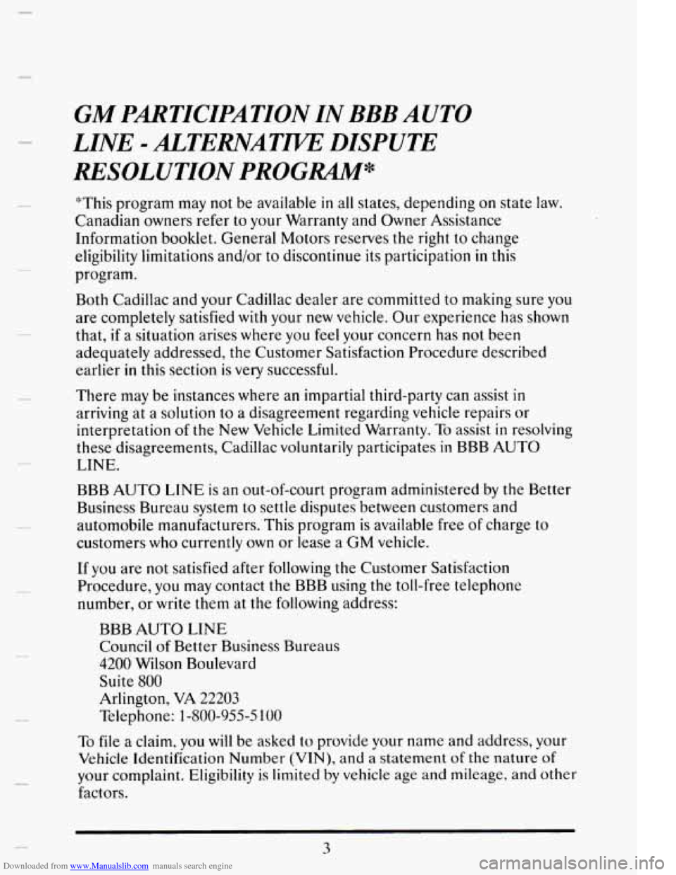CADILLAC ELDORADO 1995 10.G Owners Manual Downloaded from www.Manualslib.com manuals search engine GM PARTICIPATION IN BBB AUTO
RESOLUTION PROGRAM*
LINE
- ALTERNATPVE
DISPUTE
*This program may not be available in all states, depending CADILLAC ELDORADO 1995 10.G Owners Manual Downloaded from www.Manualslib.com manuals search engine GM PARTICIPATION IN BBB AUTO
RESOLUTION PROGRAM*
LINE
- ALTERNATPVE
DISPUTE
*This program may not be available in all states, depending