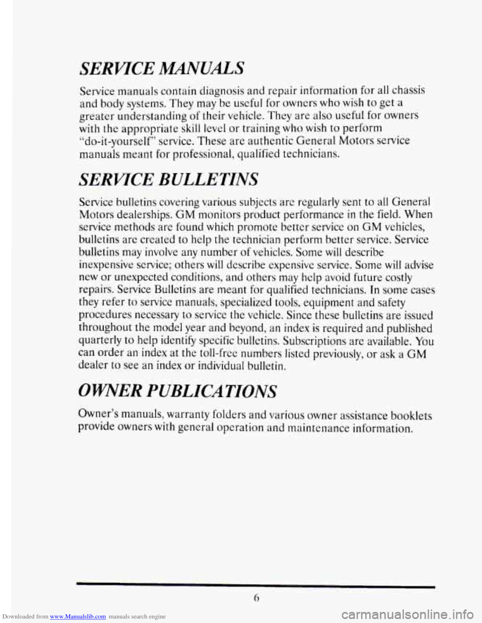 CADILLAC ELDORADO 1995 10.G Owners Manual Downloaded from www.Manualslib.com manuals search engine Service manuals contain diagnosis and repair information for all chassis
and body systems. They may be uscful for owners who wish t CADILLAC ELDORADO 1995 10.G Owners Manual Downloaded from www.Manualslib.com manuals search engine Service manuals contain diagnosis and repair information for all chassis
and body systems. They may be uscful for owners who wish t