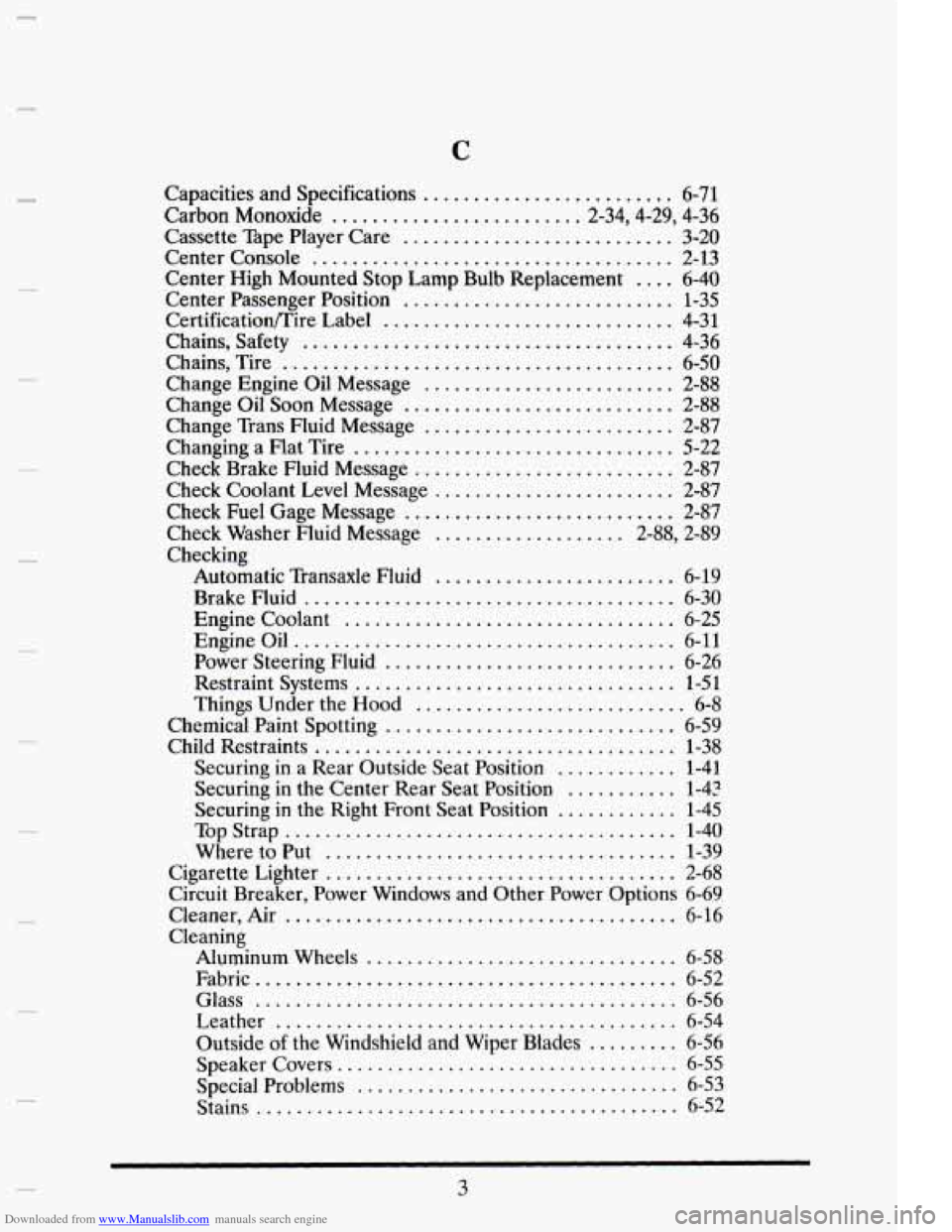 CADILLAC ELDORADO 1995 10.G Owners Manual Downloaded from www.Manualslib.com manuals search engine C 
. 
. 
. 
. 
. 
c 
. 
. 
. 
. 
Capacities and Specifications ......................... 6-71 
Carbon Monoxide ......................... 2.34.4