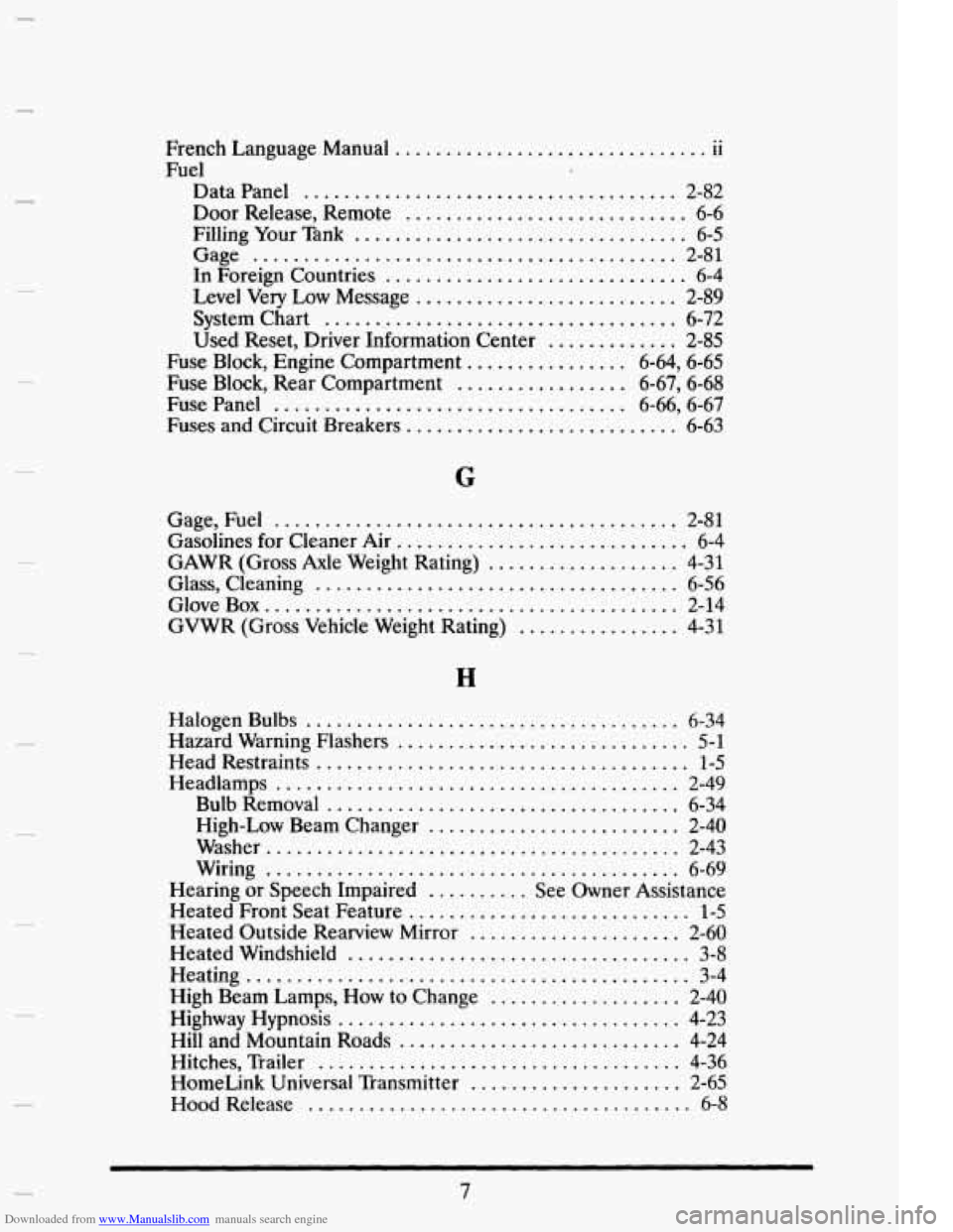 CADILLAC ELDORADO 1995 10.G Owners Manual Downloaded from www.Manualslib.com manuals search engine .
.
n
.
.
French Language Manual 11
Fuel
Data Panel ..................................... 2-82
Door Release. Remote ................. CADILLAC ELDORADO 1995 10.G Owners Manual Downloaded from www.Manualslib.com manuals search engine .
.
n
.
.
French Language Manual 11
Fuel
Data Panel ..................................... 2-82
Door Release. Remote .................