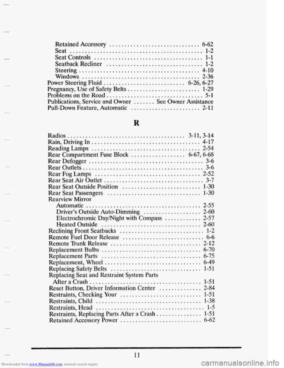CADILLAC ELDORADO 1995 10.G Owners Manual Downloaded from www.Manualslib.com manuals search engine n 
. 
. 
. 
. 
. 
. 
. 
. 
. 
. 
Retained Accessory .............................. 6-62 
Seat ............................................ 1-2 