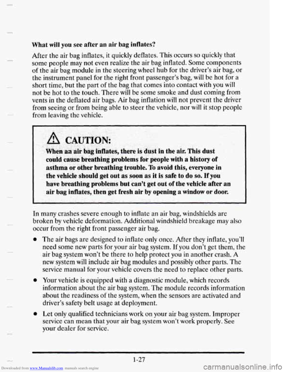 CADILLAC ELDORADO 1995 10.G Service Manual Downloaded from www.Manualslib.com manuals search engine What will you see after an air bag inflates?
After the air bag inflates, it quickly deflates. This occurs so quickly that
some people CADILLAC ELDORADO 1995 10.G Service Manual Downloaded from www.Manualslib.com manuals search engine What will you see after an air bag inflates?
After the air bag inflates, it quickly deflates. This occurs so quickly that
some people